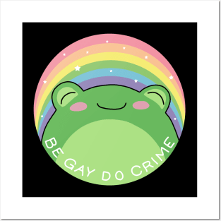 Be Gay Do Crime - Frog Posters and Art